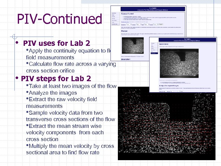 PIV-Continued • PIV uses for Lab 2 • Apply the continuity equation to flow