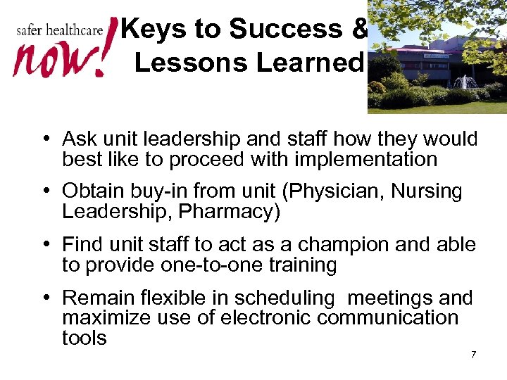 Keys to Success & Lessons Learned • Ask unit leadership and staff how they