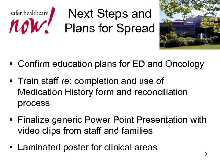 Next Steps and Plans for Spread • Confirm education plans for ED and Oncology