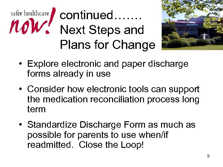 continued……. Next Steps and Plans for Change • Explore electronic and paper discharge forms