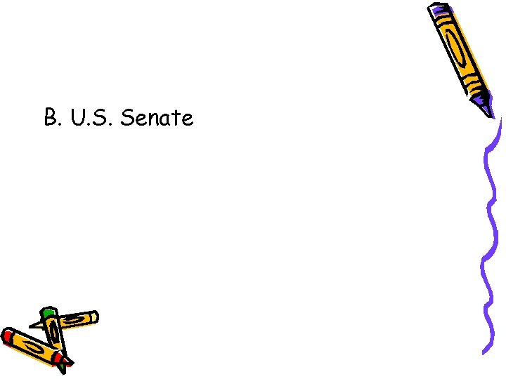 B. U. S. Senate 