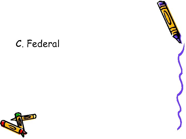 C. Federal 