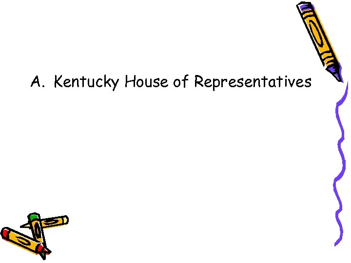 A. Kentucky House of Representatives 