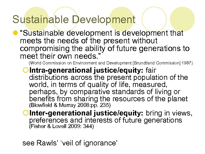 Sustainable Development l “Sustainable development is development that meets the needs of the present