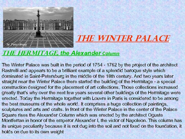 The Winter Palace, the Hermitage, the Alexander Column The Winter Palace was built