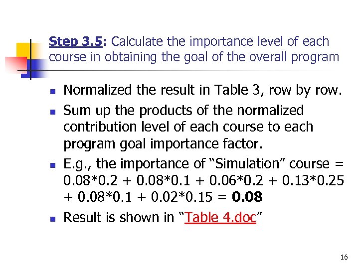 Step 3. 5: Calculate the importance level of each course in obtaining the goal