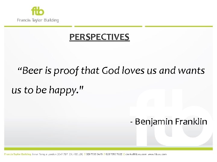 PERSPECTIVES “Beer is proof that God loves us and wants us to be happy.