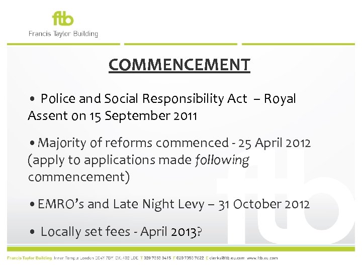 COMMENCEMENT • Police and Social Responsibility Act – Royal Assent on 15 September 2011