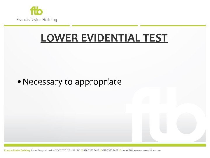 LOWER EVIDENTIAL TEST • Necessary to appropriate 