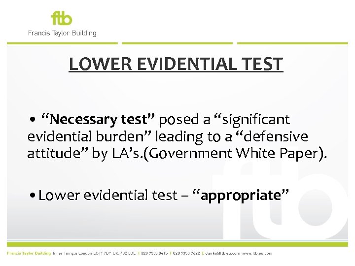 LOWER EVIDENTIAL TEST • “Necessary test” posed a “significant evidential burden” leading to a