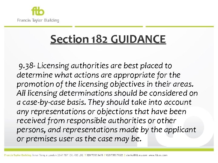 Section 182 GUIDANCE 9. 38 - Licensing authorities are best placed to determine what