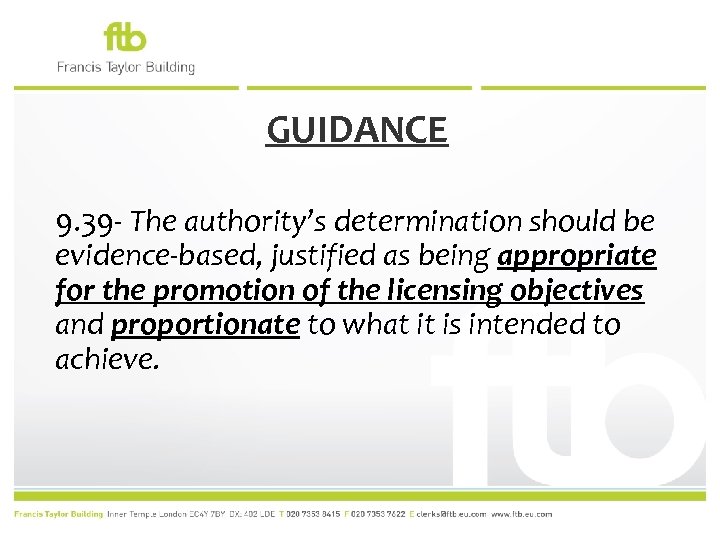 GUIDANCE 9. 39 - The authority’s determination should be evidence-based, justified as being appropriate