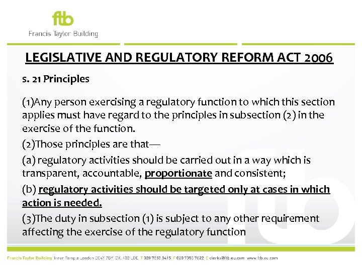 LEGISLATIVE AND REGULATORY REFORM ACT 2006 s. 21 Principles (1)Any person exercising a regulatory