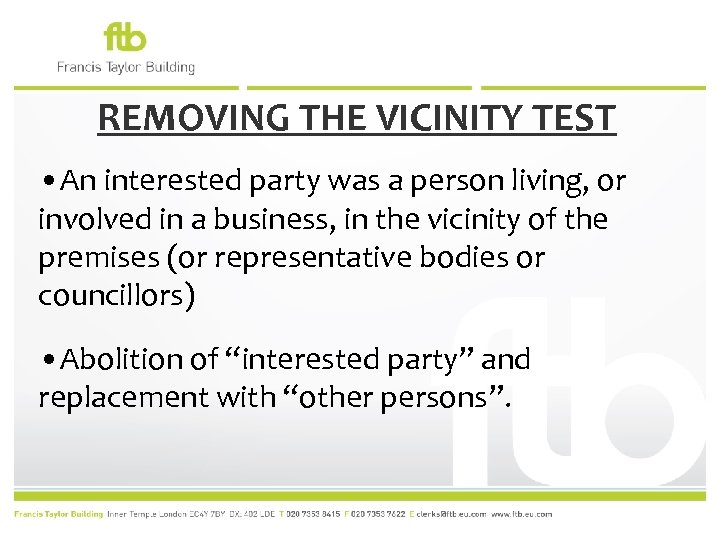 REMOVING THE VICINITY TEST • An interested party was a person living, or involved