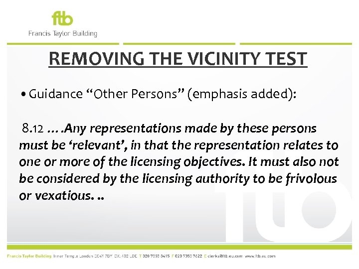 REMOVING THE VICINITY TEST • Guidance “Other Persons” (emphasis added): 8. 12 …. Any