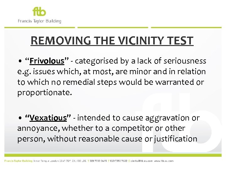 REMOVING THE VICINITY TEST • “Frivolous” - categorised by a lack of seriousness e.