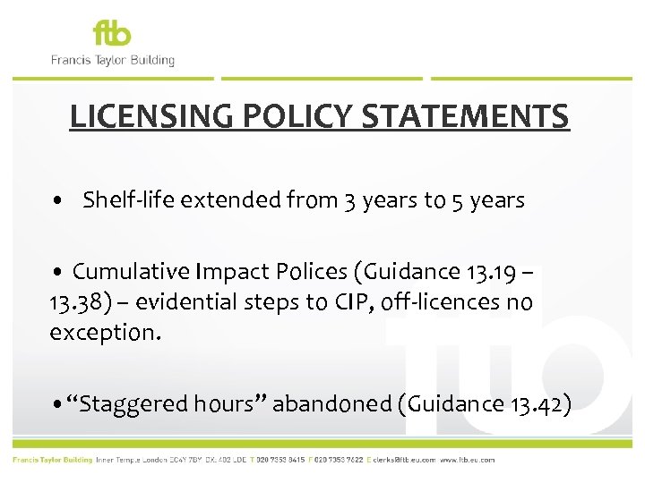 LICENSING POLICY STATEMENTS • Shelf-life extended from 3 years to 5 years • Cumulative