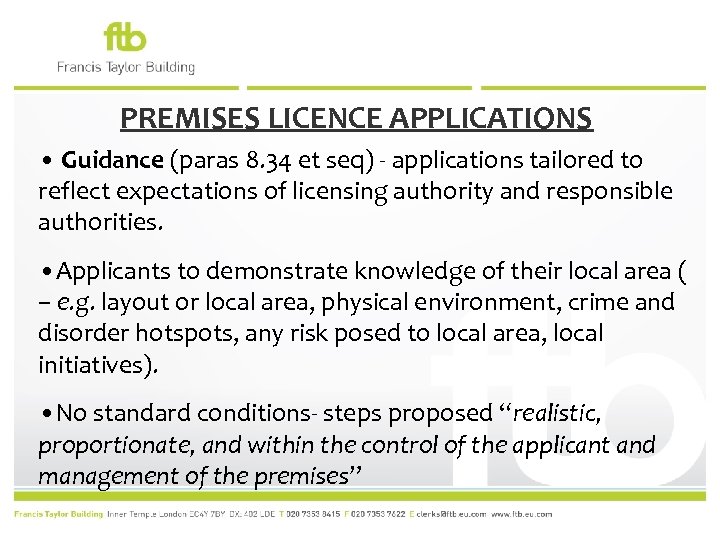 PREMISES LICENCE APPLICATIONS • Guidance (paras 8. 34 et seq) - applications tailored to