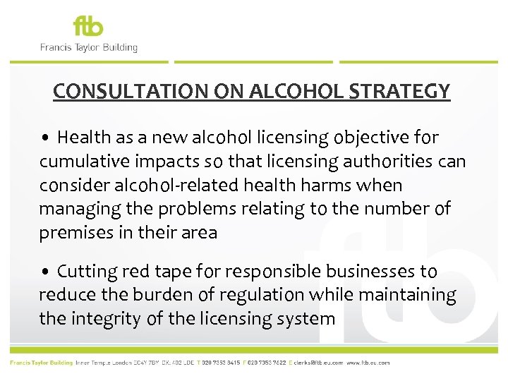 CONSULTATION ON ALCOHOL STRATEGY • Health as a new alcohol licensing objective for cumulative