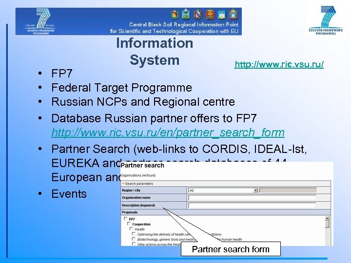  • • Information System http: //www. ric. vsu. ru/ FP 7 Federal Target