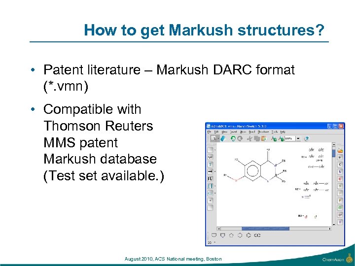 How to get Markush structures? • Patent literature – Markush DARC format (*. vmn)