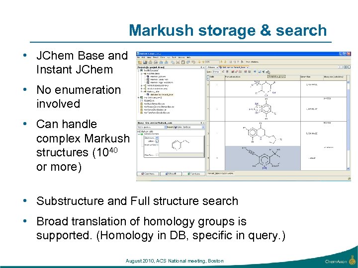 Markush storage & search • JChem Base and Instant JChem • No enumeration involved