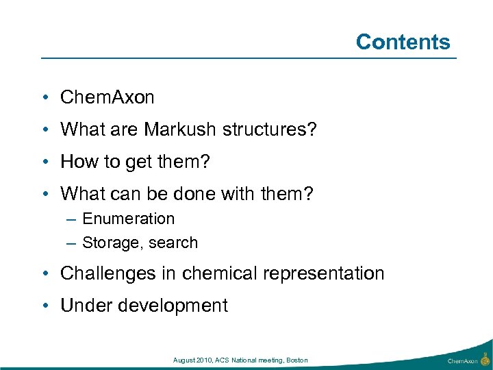 Contents • Chem. Axon • What are Markush structures? • How to get them?