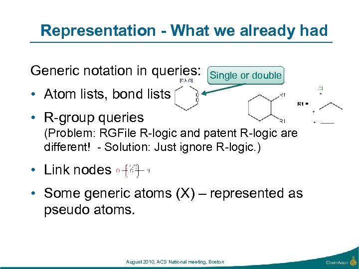 Representation - What we already had Generic notation in queries: Single or double •