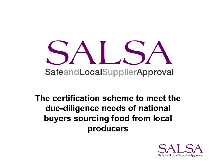 The certification scheme to meet the due-diligence needs of national buyers sourcing food from
