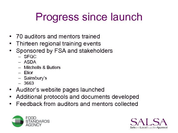 Progress since launch • 70 auditors and mentors trained • Thirteen regional training events