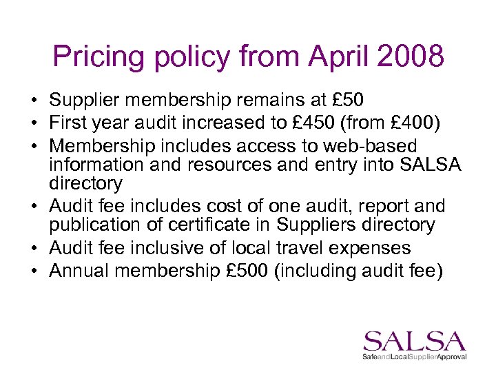 Pricing policy from April 2008 • Supplier membership remains at £ 50 • First