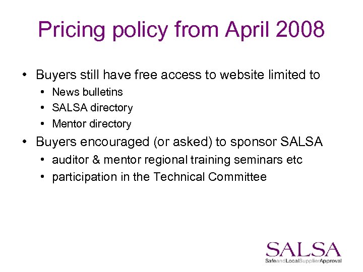Pricing policy from April 2008 • Buyers still have free access to website limited