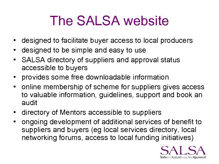 The SALSA website • designed to facilitate buyer access to local producers • designed