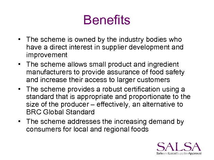 Benefits • The scheme is owned by the industry bodies who have a direct