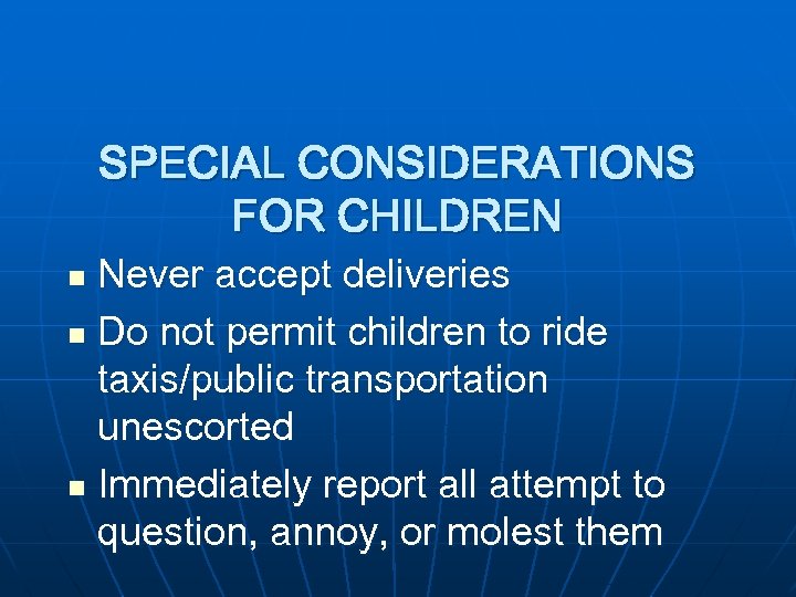 SPECIAL CONSIDERATIONS FOR CHILDREN Never accept deliveries n Do not permit children to ride