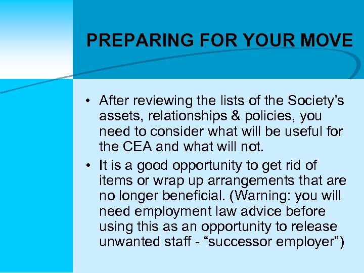 PREPARING FOR YOUR MOVE • After reviewing the lists of the Society’s assets, relationships