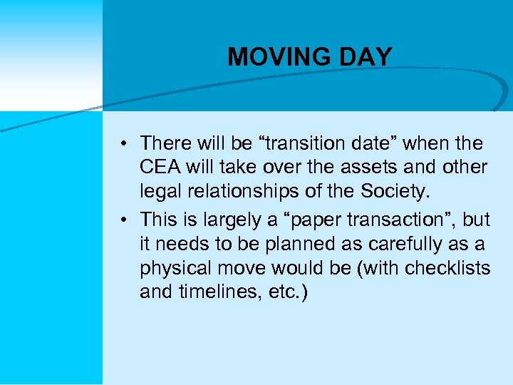 MOVING DAY • There will be “transition date” when the CEA will take over