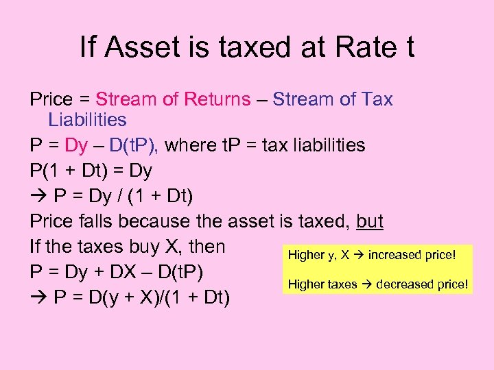 If Asset is taxed at Rate t Price = Stream of Returns – Stream