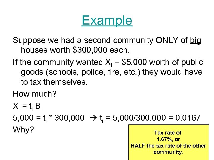 Example Suppose we had a second community ONLY of big houses worth $300, 000