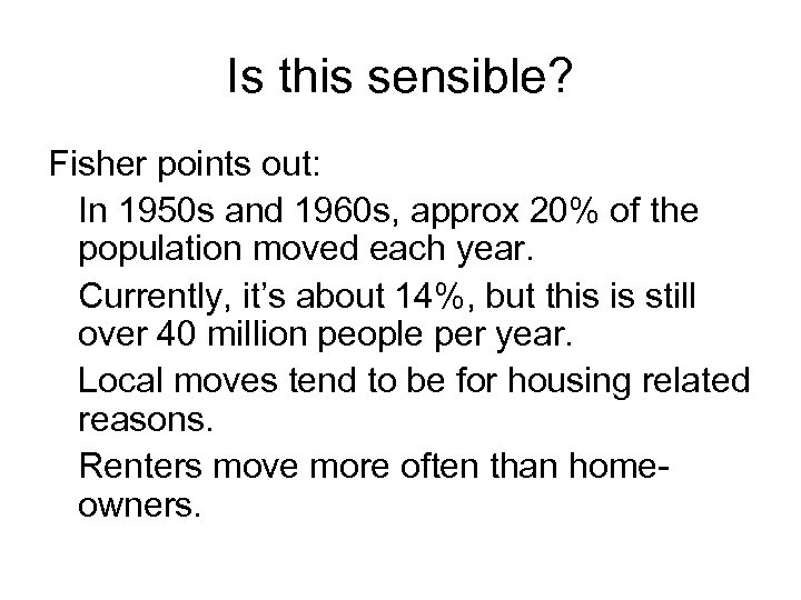 Is this sensible? Fisher points out: In 1950 s and 1960 s, approx 20%