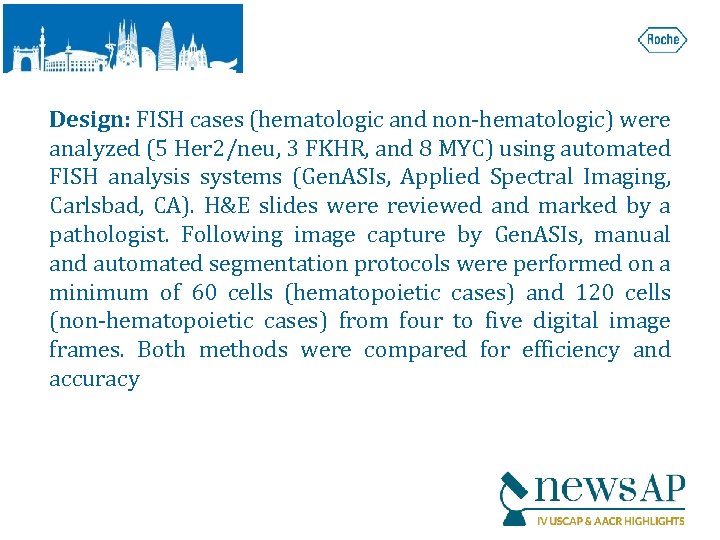 Design: FISH cases (hematologic and non-hematologic) were analyzed (5 Her 2/neu, 3 FKHR, and