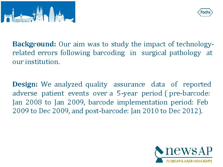 Background: Our aim was to study the impact of technologyrelated errors following barcoding in