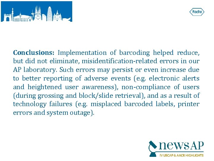 Conclusions: Implementation of barcoding helped reduce, but did not eliminate, misidentification-related errors in our