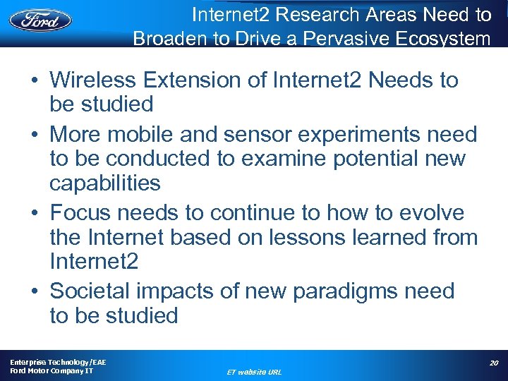 Internet 2 Research Areas Need to Broaden to Drive a Pervasive Ecosystem • Wireless