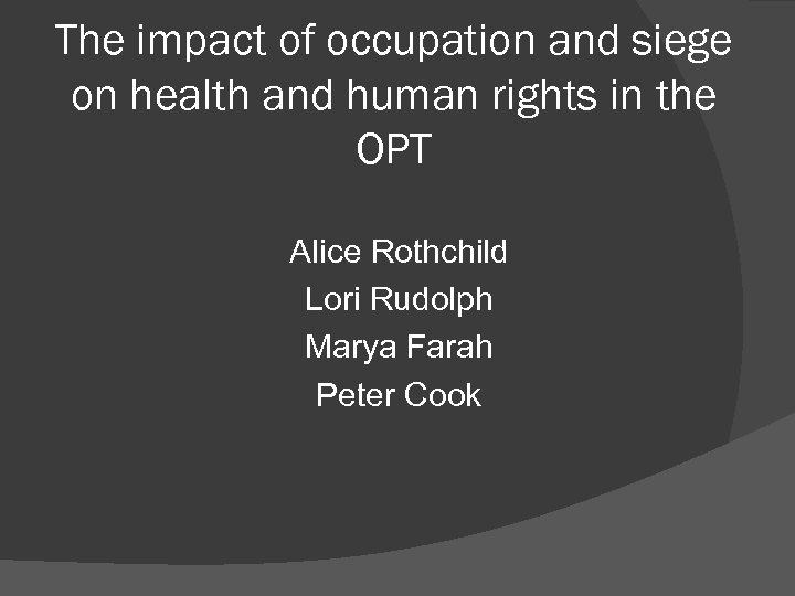 The impact of occupation and siege on health and human rights in the OPT