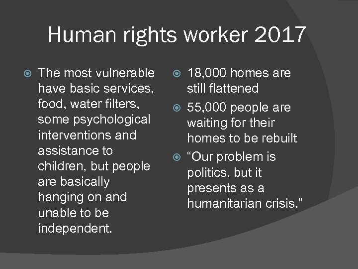 Human rights worker 2017 The most vulnerable have basic services, food, water filters, some