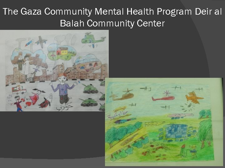 The Gaza Community Mental Health Program Deir al Balah Community Center 
