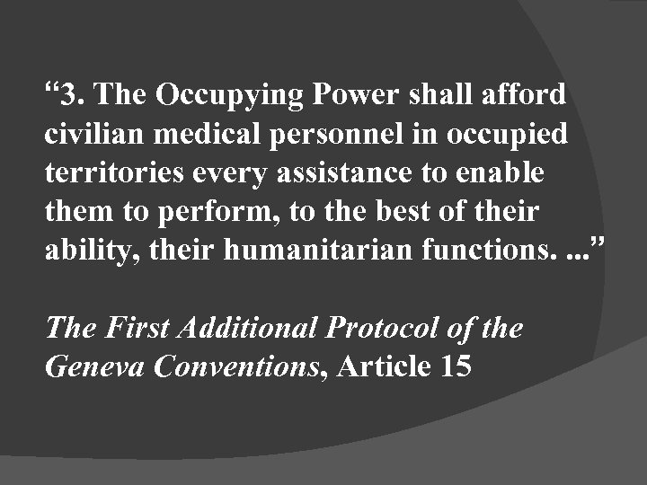 “ 3. The Occupying Power shall afford civilian medical personnel in occupied territories every