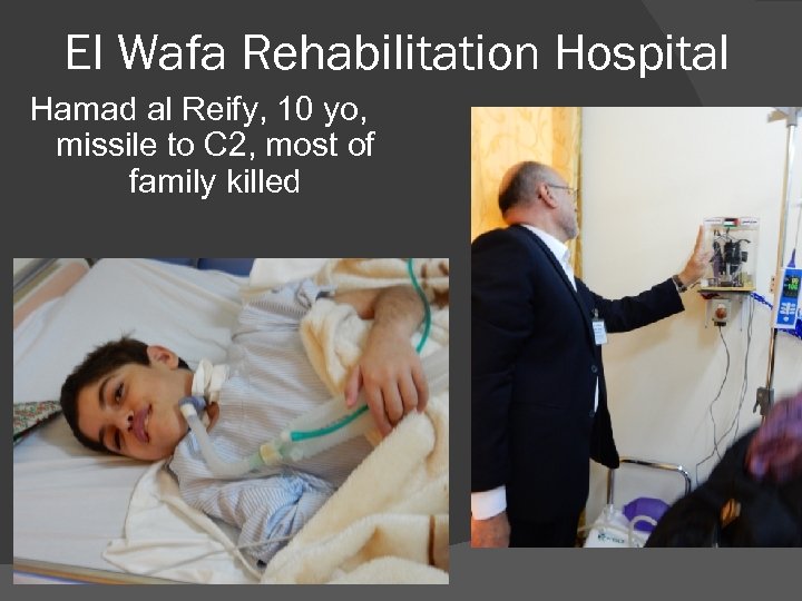 El Wafa Rehabilitation Hospital Hamad al Reify, 10 yo, missile to C 2, most