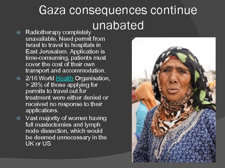  Gaza consequences continue unabated Radiotherapy completely unavailable. Need permit from Israel to travel